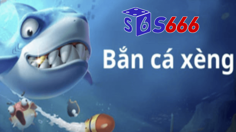 Bắn cá xèng đổi thưởng tại S666